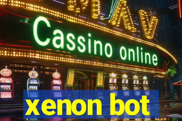 xenon bot